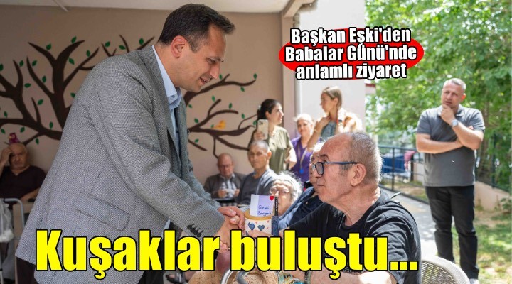 Bornova’da Babalar Günü’nde kuşaklar buluştu