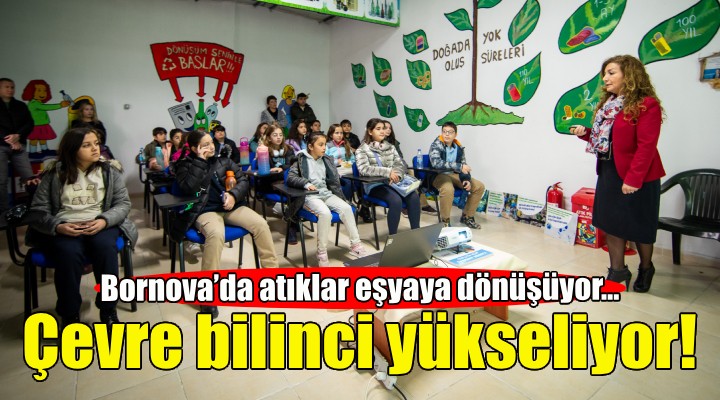 Bornova’da atıklar eşyaya dönüşüyor, çevre bilinci yükseliyor!