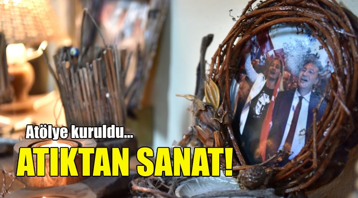 Bornova’da atıklar sanat eserine dönüşüyor!