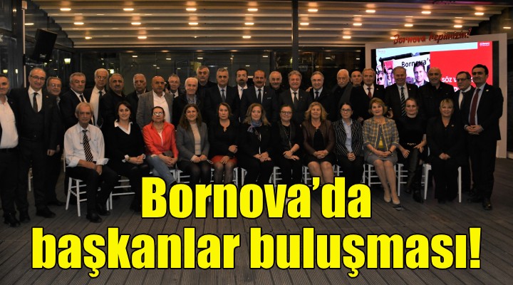 Bornova’da başkanlar buluşması!