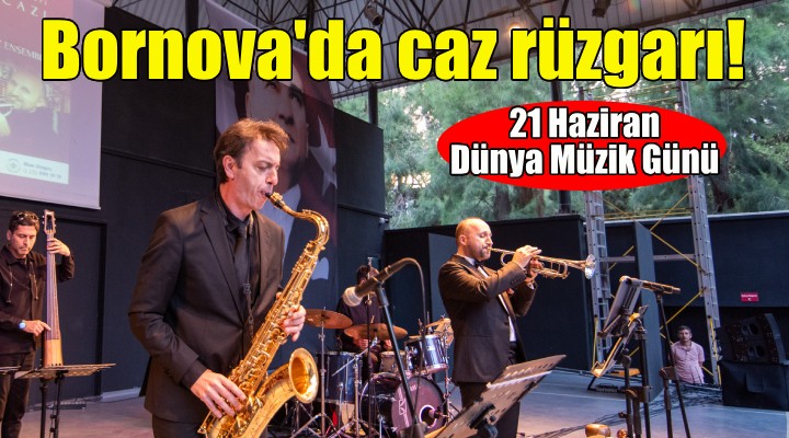 Bornova’da caz rüzgarı!