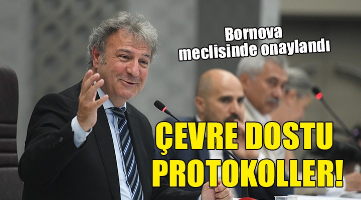 Bornova’da çevre dostu protokollere meclis onayı