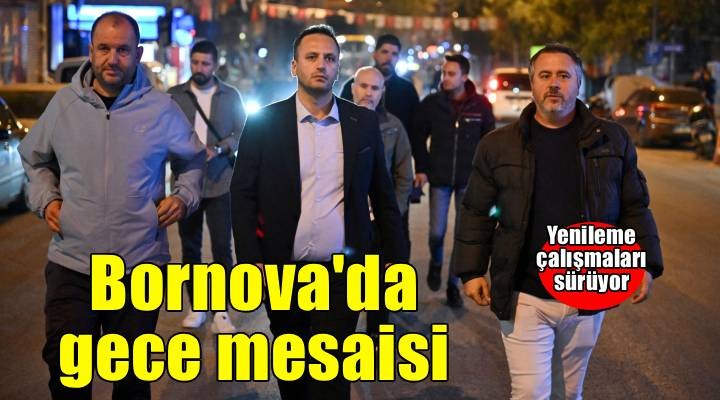 Bornova’da gece mesaisi