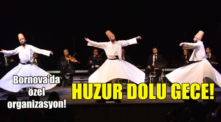 Bornova’da huzur dolu gece!