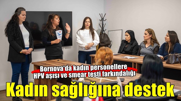 Bornova’da kadın sağlığına güçlü destek