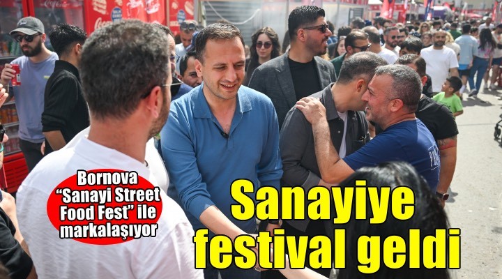 Bornova’da sanayiye festival geldi
