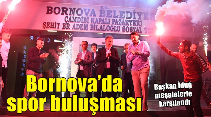 Bornova’da spor buluşması