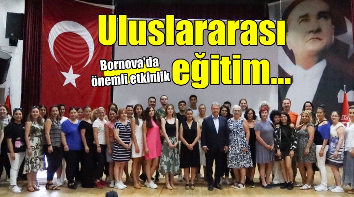 Bornova’da uluslararası eğitim...