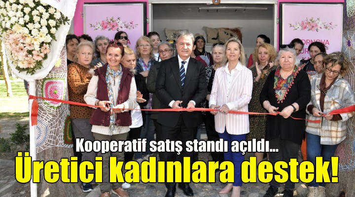 Bornova’da üretici kadınlara destek!