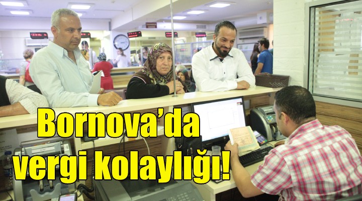 Bornova’da vatandaşa vergi kolaylığı!