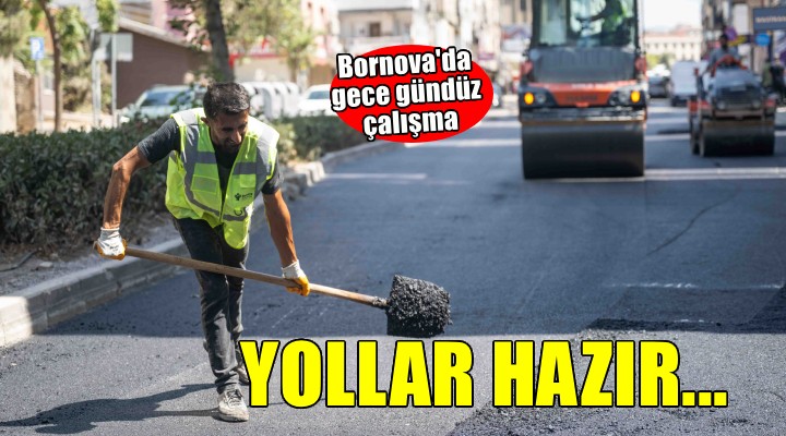 Bornova’da yollar 8 Eylül’e hazır