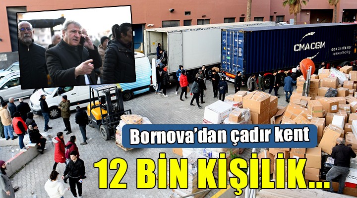 Bornova’dan 12 bin kişilik çadır kent...