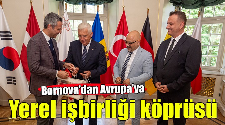 Bornova’dan Avrupa’ya yerel iş birliği köprüsü
