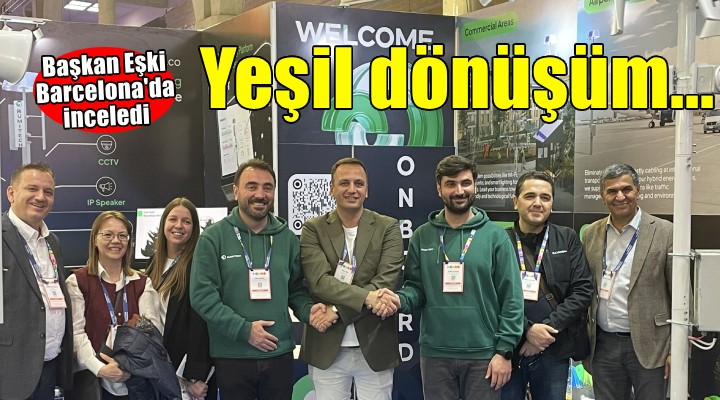 Bornova’dan Barcelona’ya yeşil ve dijital dönüşüm hamlesi