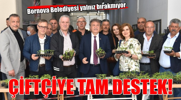 Bornovalı çiftçiye tam destek...