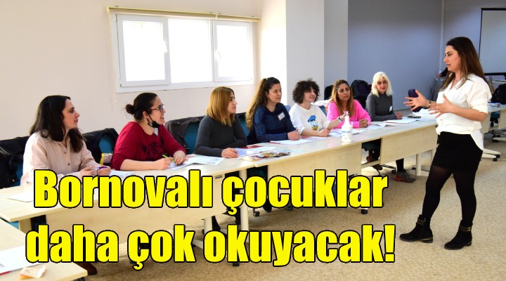 Bornovalı çocuklar daha çok okuyacak!