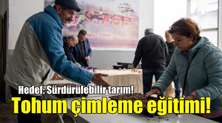 Bornovalılara tohum çimleme eğitimi!