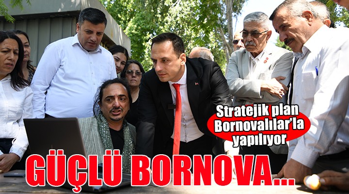 Bornova’nın stratejik planı Bornovalılarla yapılıyor