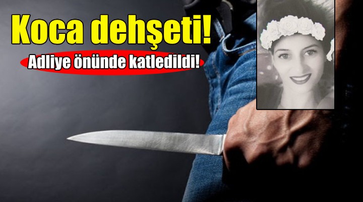 Boşanma aşamasındaki eşini adliye önünde katletti!