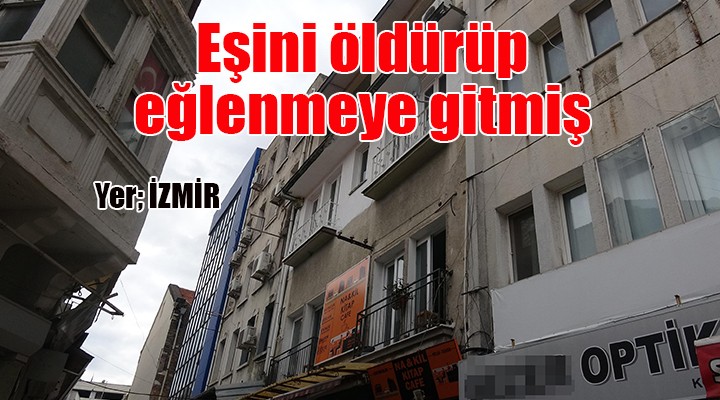 Boşanma aşamasındaki eşini öldürüp, eğlenmeye gitmiş