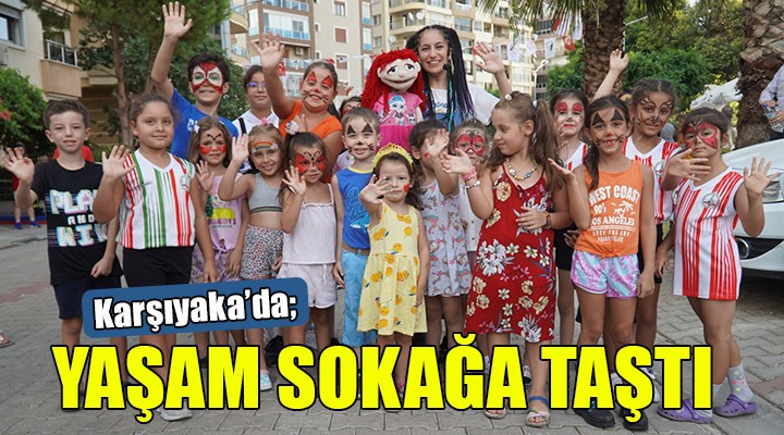  Karşıyaka da  Sokak Senin  etkinlikleri...