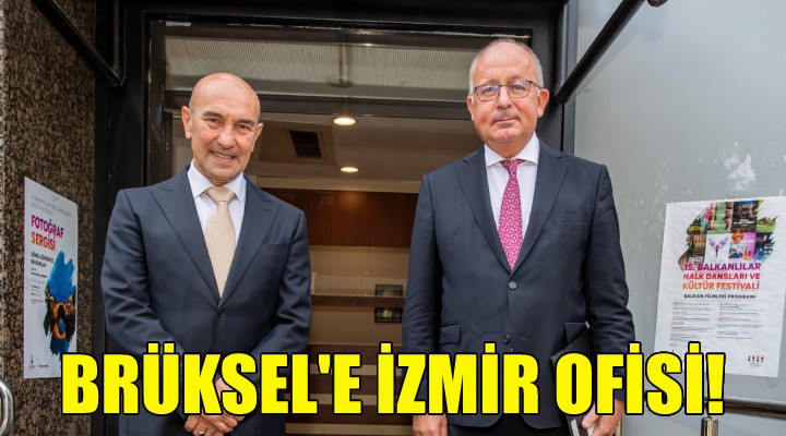 Brüksel e İzmir ofisi!