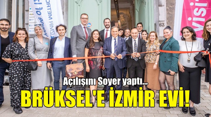 Brüksel’de İzmir Evi açıldı!
