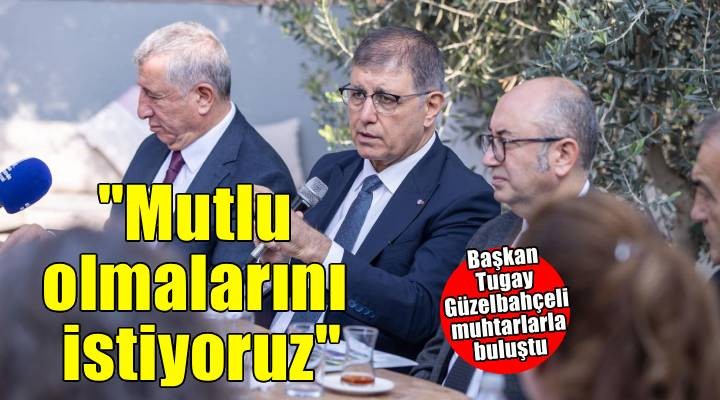 'Bu şehirde yaşayan insanların mutlu olmalarını istiyoruz'
