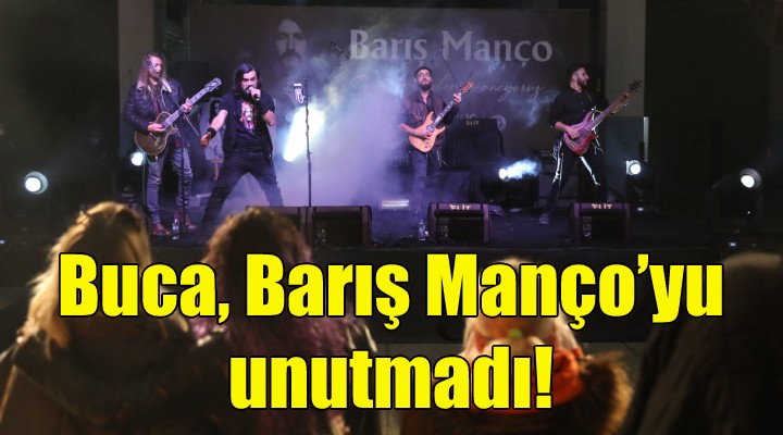 Buca, Barış Manço’yu unutmadı!