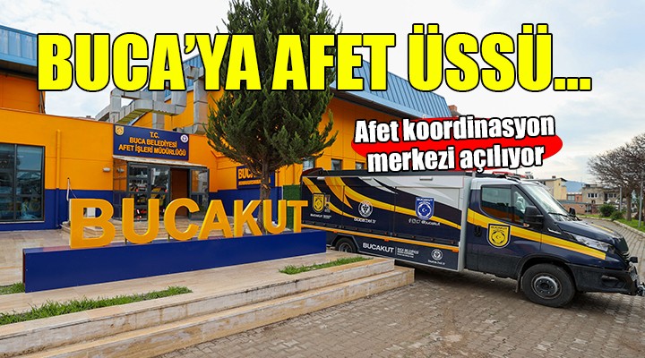 Buca Belediyesi Afet Koordinasyon Merkezi açılıyor