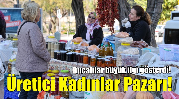 Buca Belediyesi nden Üretici Kadınlar Pazarı!