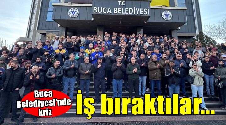 Buca Belediyesi nde iş bırakma eylemi