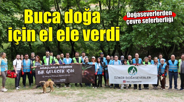Buca Belediyesi ve doğaseverlerden çevre seferberliği