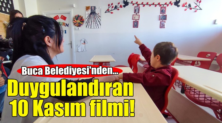Buca Belediyesi’nden duygulandıran 10 Kasım filmi!