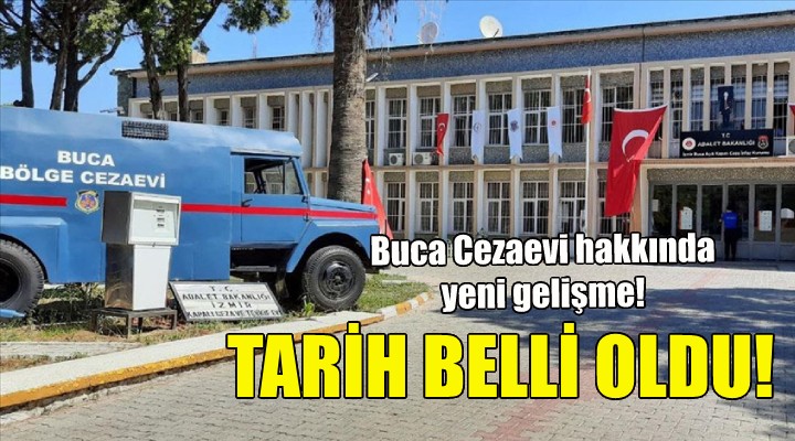 Buca Cezaevi hakkında yeni gelişme!