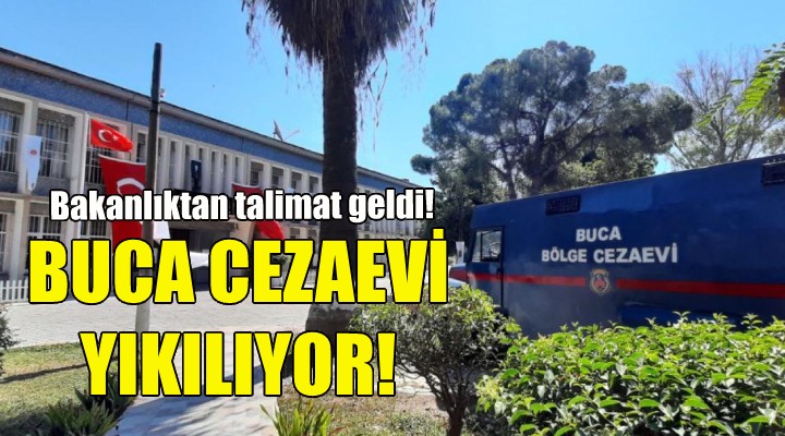 Buca Cezaevi yıkılıyor!