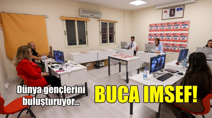 Buca IMSEF, dünya gençlerini buluşturuyor!