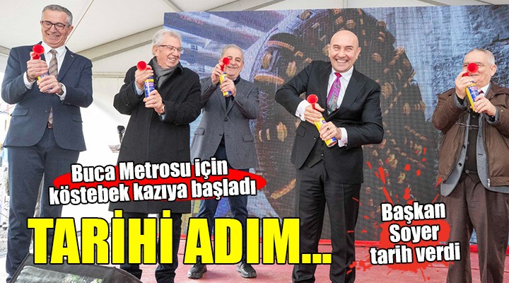 Buca Metrosu için tarihi adım... Köstebek kazıya başladı!