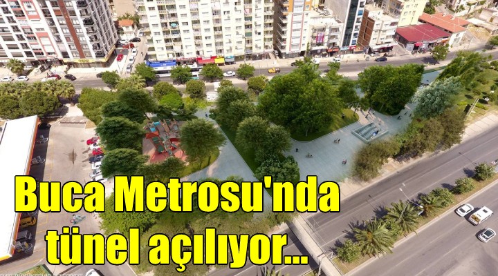 Buca Metrosu nda çalışmalar sürüyor... Tünel kazısı zamanı...