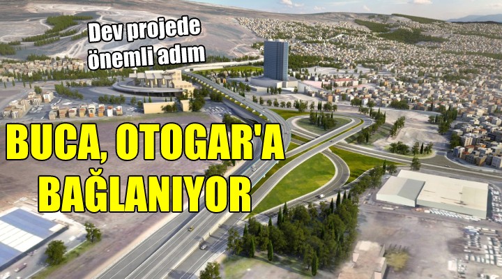 Buca, Otogar a bağlanıyor... Dev projede önemli adım