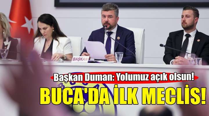 Buca da Başkan Görkem Duman yönetiminde ilk meclis!