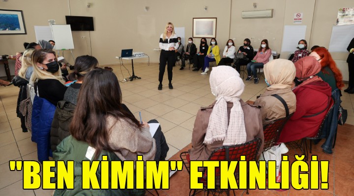 Buca da  Ben kimim?  etkinliği!