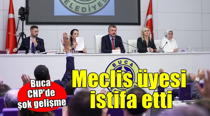 Buca da CHP li meclis üyesi istifa etti