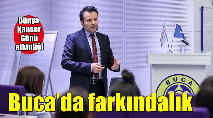 Buca da Dünya Kanser Günü nde farkındalık semineri...