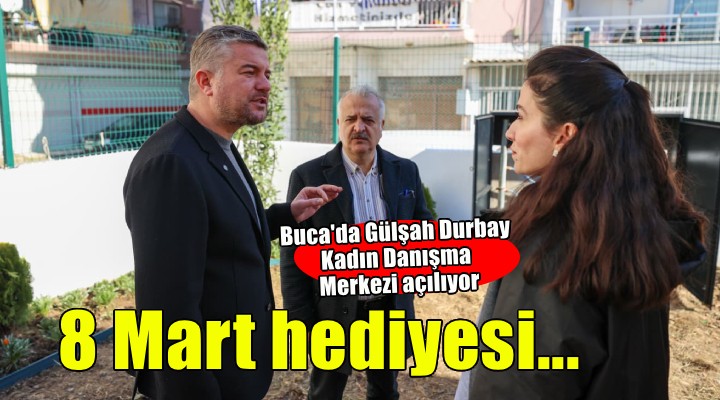 Buca'da Gülşah Durbay Kadın Danışma Merkezi açılıyor