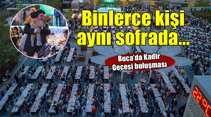 Buca da Kadir Gecesi binlerce kişi aynı sofrada...