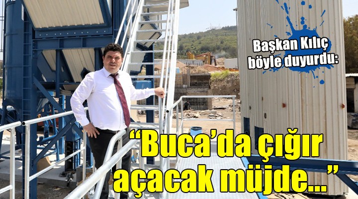 Buca da çığır açacak müjde!