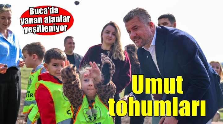 Buca'da minik ellerden yanan alanlara umut tohumları