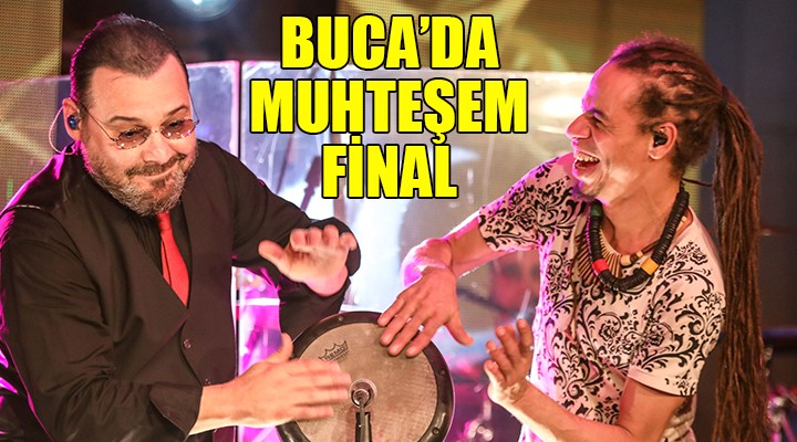 Buca da muhteşem final...