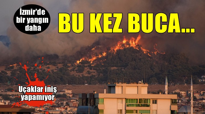 Buca da orman yangını...